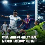 Ilustrasi cara menang parlay real madrid dengan handicap akurat