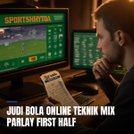 Analisis strategi mix parlay first half dalam judi bola online